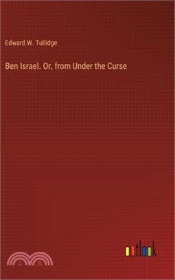 Ben Israel. Or, from Under the Curse