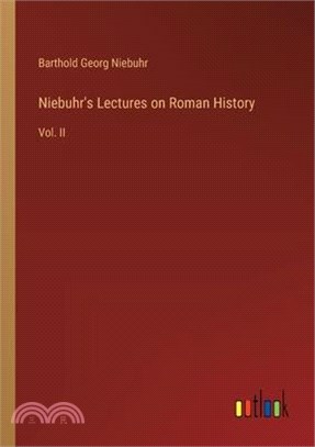 Niebuhr's Lectures on Roman History: Vol. II