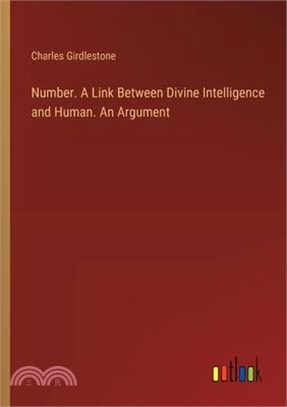 Number. A Link Between Divine Intelligence and Human. An Argument
