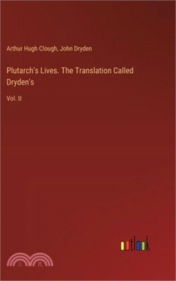 Plutarch's Lives. The Translation Called Dryden's: Vol. II
