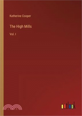 The High Mills: Vol. I