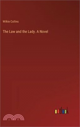 The Law and the Lady. A Novel