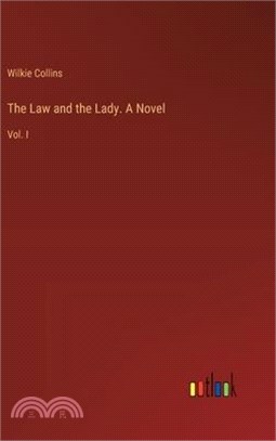 The Law and the Lady. A Novel: Vol. I