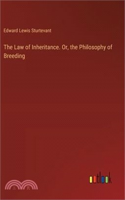 The Law of Inheritance. Or, the Philosophy of Breeding