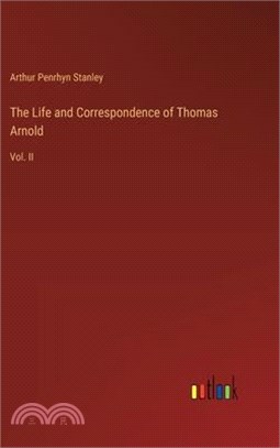 The Life and Correspondence of Thomas Arnold: Vol. II