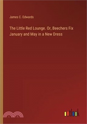 The Little Red Lounge. Or, Beechers Fix January and May in a New Dress
