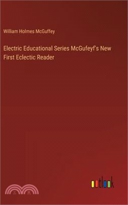 Electric Educational Series McGufeyf's New First Eclectic Reader