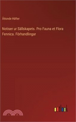 Notiser ur Sällskapets. Pro Fauna et Flora Fennica. Förhandlingar