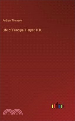 Life of Principal Harper, D.D.