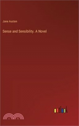 Sense and Sensibility. A Novel
