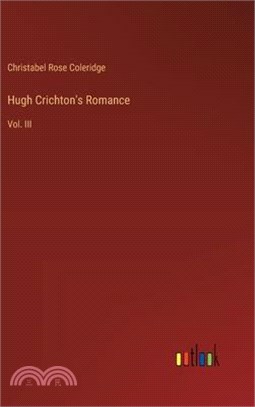 Hugh Crichton's Romance: Vol. III