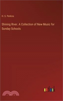 Shining River. A Collection of New Music for Sunday Schools