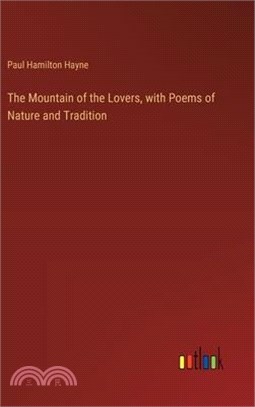 The Mountain of the Lovers, with Poems of Nature and Tradition