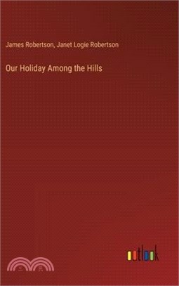 Our Holiday Among the Hills