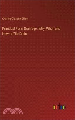 Practical Farm Drainage. Why, When and How to Tile Drain