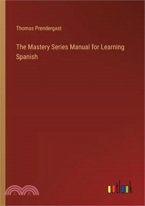 The Mastery Series Manual for Learning Spanish