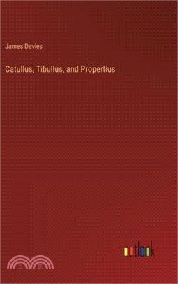 Catullus, Tibullus, and Propertius
