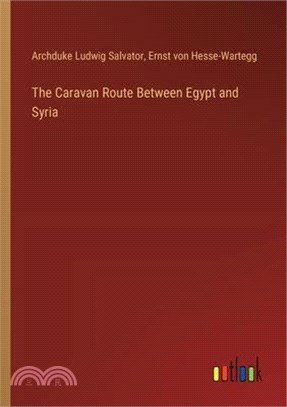 The Caravan Route Between Egypt and Syria