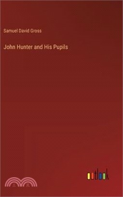 John Hunter and His Pupils