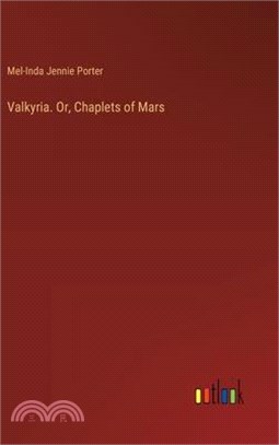 Valkyria. Or, Chaplets of Mars