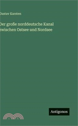 Der große norddeutsche Kanal zwischen Ostsee und Nordsee