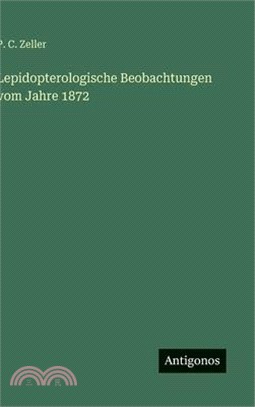 Lepidopterologische Beobachtungen vom Jahre 1872
