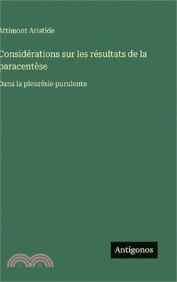 Considérations sur les résultats de la paracentèse: Dans la pleurésie purulente