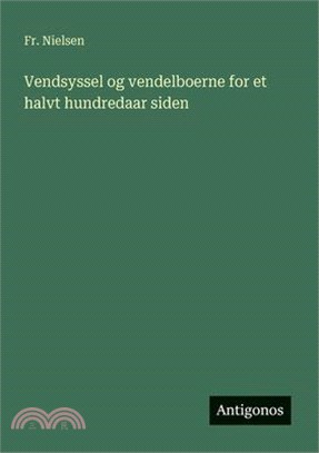 Vendsyssel og vendelboerne for et halvt hundredaar siden