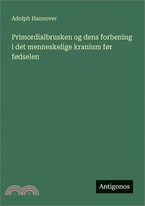 Primordialbrusken og dens forbening i det menneskelige kranium før fødselen