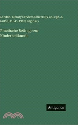 Practische Beitrage zur Kinderheilkunde