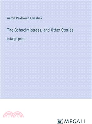 The Schoolmistress, and Other Stories: in large print