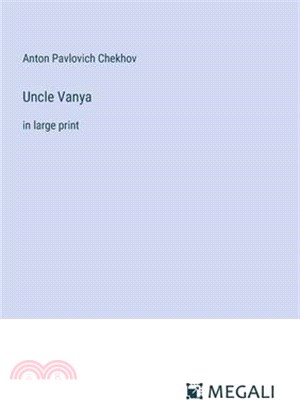 Uncle Vanya: in large print