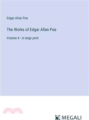 The Works of Edgar Allan Poe: Volume 4 - in large print