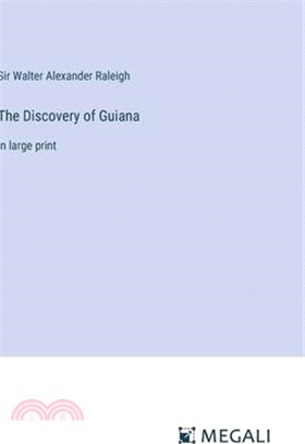 The Discovery of Guiana: in large print