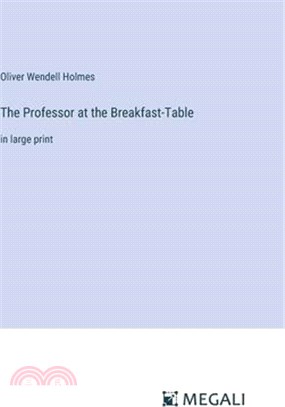 The Professor at the Breakfast-Table: in large print