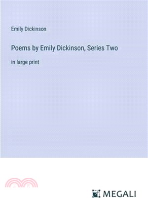 Poems by Emily Dickinson, Series Two: in large print