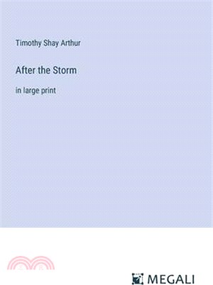 After the Storm: in large print