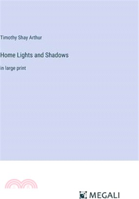 Home Lights and Shadows: in large print