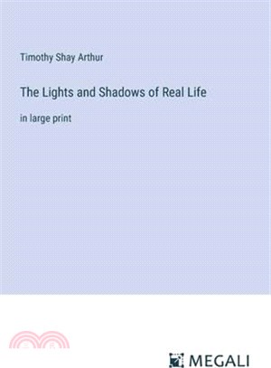 The Lights and Shadows of Real Life: in large print