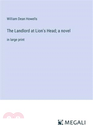 The Landlord at Lion's Head; a novel: in large print