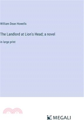 The Landlord at Lion's Head; a novel: in large print