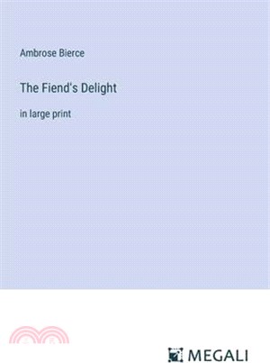 The Fiend's Delight: in large print