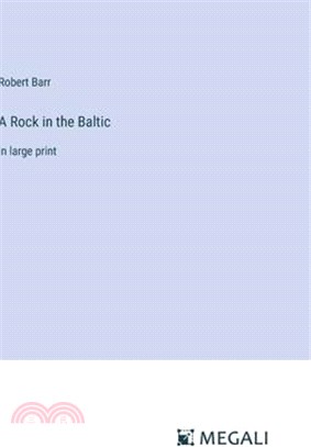 A Rock in the Baltic: in large print