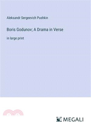 Boris Godunov; A Drama in Verse: in large print