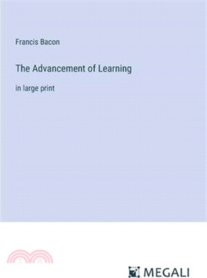 The Advancement of Learning: in large print