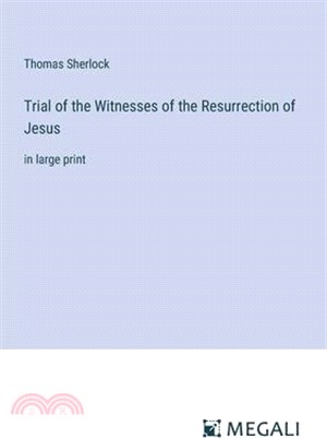 Trial of the Witnesses of the Resurrection of Jesus: in large print