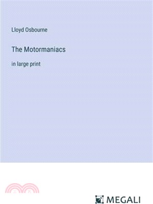 The Motormaniacs: in large print