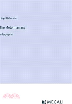 The Motormaniacs: in large print