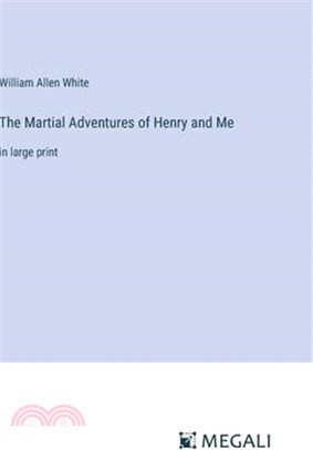 The Martial Adventures of Henry and Me: in large print