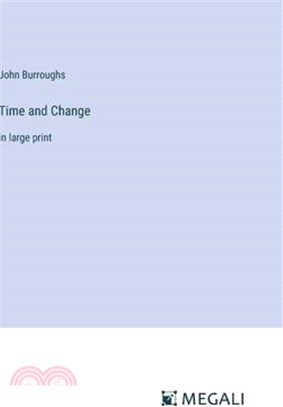 Time and Change: in large print